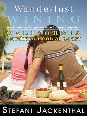 cover image of Wanderlust Wining: California Northern Central Coast